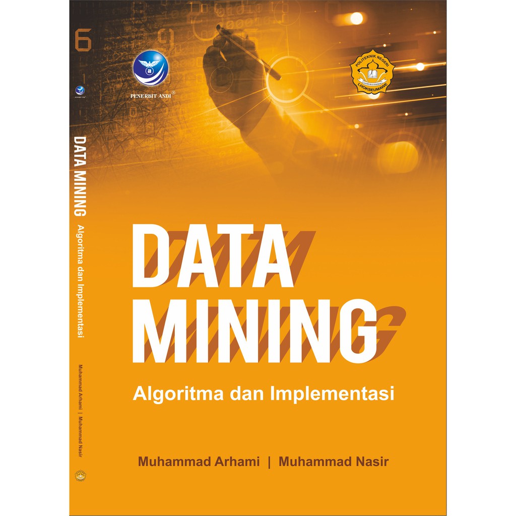 Data Mining: Algoritma dan Implementasi