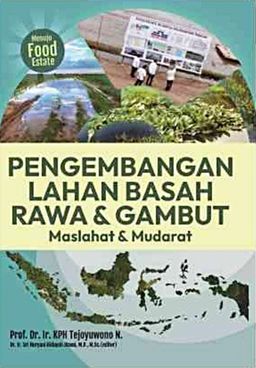 Pengembangan Lahan Basah Rawa Dan Gambut: Maslahat Dan Mudarat