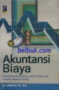 Akuntansi Biaya; Conventional Costing, Just in time, dan Activity-Based Costing