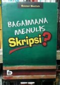 Bagaimana Menulis Skripsi?