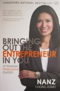 Bringing Out The Entrepreneur In You : 47 Rahasia Pengusaha Sukses
