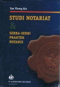 Studi Notariat dan Serba - Serbi Praktek Notaris