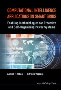COMPUTATIONAL INTELLIGENCE APPLICATIONS IN SMART GRIDS : Enabling Methodologies for Proactive
and Self-Organizing Power Systems