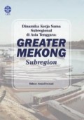 Dinamika Kerjasama Subregional di Asia Tenggara: GREATER MEKONG Subregion