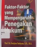 Faktor-Faktor yang Mempengaruhi Penegakan Hukum