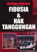 Himpunan Peraturan Perundang-Undangan: Jaminan Fidusia & Hak Tanggungan