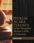 Hukum Acara Perdata: Dalam Perspektif  Mediasi (ADR) di Indonesia
