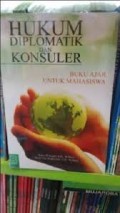 Hukum Diplomatik dan Konsuler; Buku Ajar untuk Mahasiswa