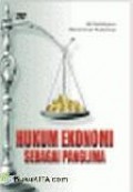 Hukum Ekonomi Sebagai Panglima