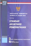PERATURAN PEMERINTAH NOMOR 24 TAHUN 2005 TENTANG STANDAR AKUNTANSI PEMERINTAHAN