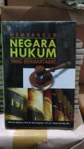 Membangun Negara Hukum yang Bermanfaat