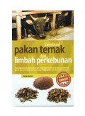 Membuat Pakan Ternak dari Limbah Perkebunan