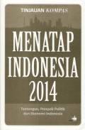 Menatap Indonesia 2014 : Tantangan, Prospek Politik dan Ekonomi Indonesia