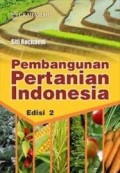 Pembangunan Pertanian Indonesia : Edisi 2