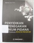 Penyidikan & Penegakan Hukum Pidana Melalui Pendekatan Hukum Progresif
