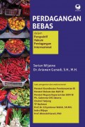 Perdagangan Bebas : dalam Perspektif Hukum Perdagangan Internasional