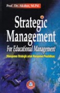 Strategic Management for Educational Management; Manajemen Strategik untuk Manajemen Pendidikan