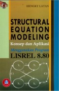 Structural Equation Modeling; Konsep dan Aplikasi Menggunakan Program LISREL 8.80