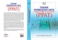Teknik Pembuatan Akta : Pejabat Pembuat Akta Tanah (PPAT)