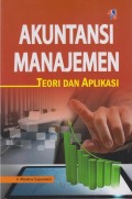 Akuntansi Manajemen: Teori dan Aplikasi