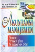 Akuntansi Manajemen: Sistem, Proses dan Pemecahan Soal