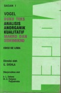 Buku Teks Analisis Anorganik Kualitatif Makro Dan Semimikro: Bagian 1
