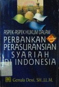 Aspek - Aspek Hukum dalam  Perbankan dan Perasuransian Syariah di Indonesia