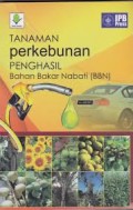 Tanaman Perkebunan Penghasil Bahan Bakar Nabati (BNN)
