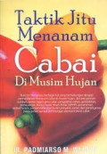 Taktik Jitu Menanam Cabai di Musim Hujan