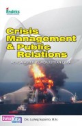 Crisis Management & Public Relations : Mengatasi Krisis, Memulihkan Citra