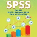 SPSS Dalam Riset Layanan Jasa dan Kesehatan