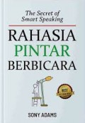 The Secret Of Smart Speaking : Rahasia Pintar Berbicara