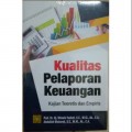 Kualitas Pelaporan Keuangan : Kajian Teoretis dan Empiris