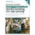 Petunjuk Praktis Menggemukkan Domba, Kambing, dan Sapi Potong