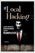 Local Hacking Teknik menembus Pertahanan sebuah Komputer