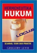 Hermeneutia Hukum ; Sejarah, Teori dan Praktik