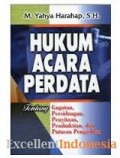 Hukum acara perdata : Tentang gugatan, persidangan, penyitaan, pembuktian dan putusan pengadilan.