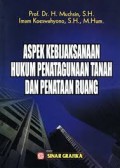 Aspek Kebijaksanaan Hukum Penatagunaan Tanah dan Penataan Ruang