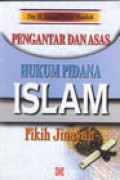 Pengantar dan asas Hukum pidana Islam Fikih Jinayah