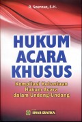 Hukum Acara Khusus: Kompilasi Ketentuan Hukum Acara dalam Undang-Undang
