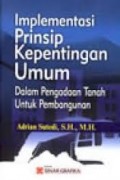 Implementasi Prinsip Kepentingan Umum di dalam Pengadaan Tanah untuk Pembangunan