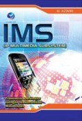 IMS (IP MULTIMEDIA SUBSYSTEM) : Framework & Arsitektur Jaringan Telekomunikasi Masa Depan
