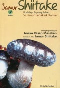 Jamur Shiitake: Budidaya & pengolahan si jamur penakluk kanker