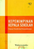 Kepemimpinan Kepala Sekolah: Tinjauan teoretik dan permasalahannya