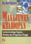 Manajemen Kearsipan: Untuk lembaga Negara, Swasta, dan Perguruan Tinggi