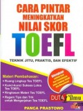 Cara Pintar Meningkatkan Nilai Skor TOEFL: Teknik jitu, praktis dan efektif
