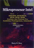 Mikroprosesor Intel 8086/8088, 80186/80188, 80286, 80386, 80486, Pentium, dan Pentium Pro: Arsitektur, Pemrogaman, Antarmuka Edisi 5 Jilid 1