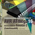 Pemrograman Mikrokontroler AVR ATmega16 mengunakan Bahasa C (Code VisionAVR)