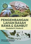Pengembangan Lahan Basah Rawa Dan Gambut: Maslahat Dan Mudarat