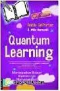 Quantum Learning; Membiasakan Belajar Nyaman dan Menyenangkan